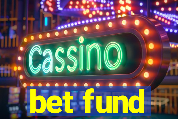 bet fund